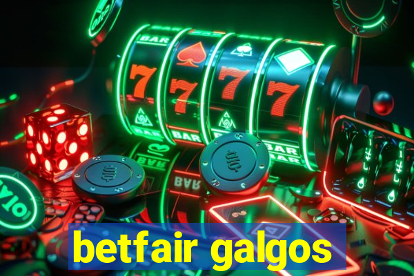 betfair galgos